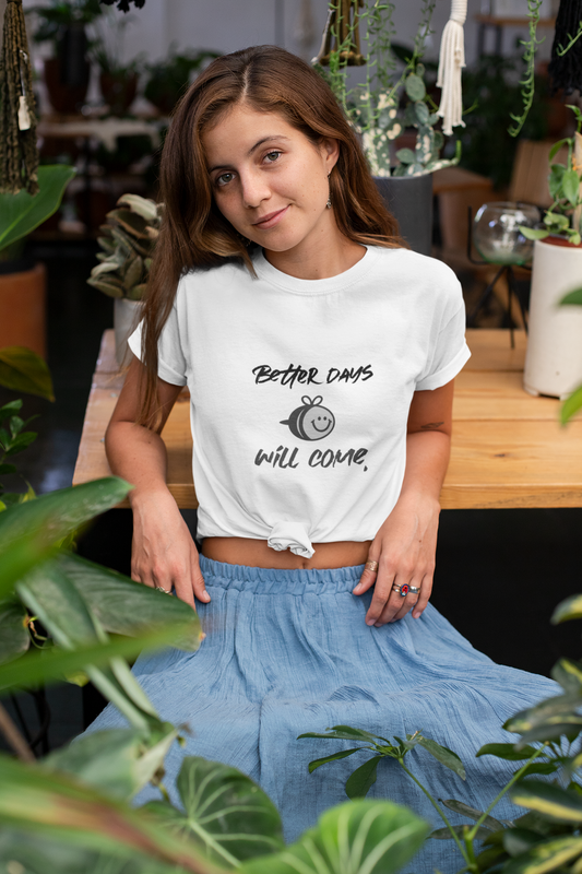 Better Days will Come T-shirt