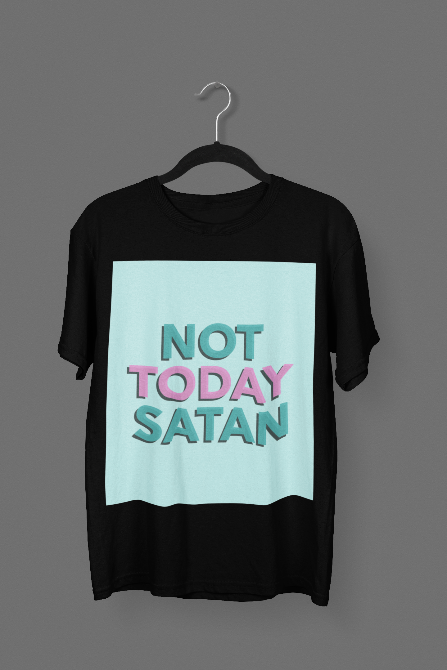 Not Today Satan T-shirt